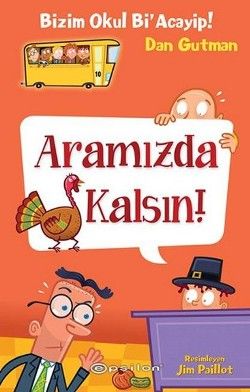 Bizim Okul Bi' Acayip - Aramızda Kalsın - Epsilon Yayınları Kitap