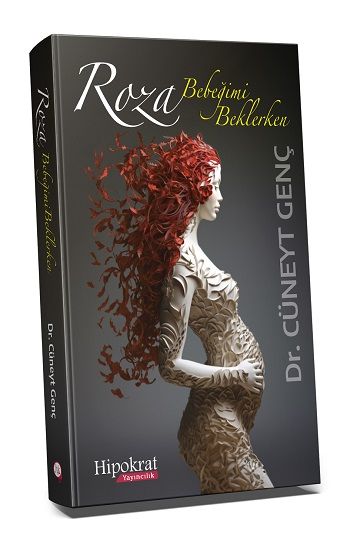 Roza Bebeğimi Beklerken – Cüneyt Genç – Hipokrat Kitabevi – kitap kapağı