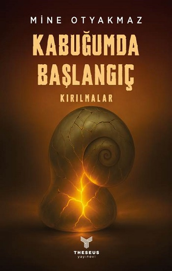 Kabuğumda Başlangıç Kırılmalar - Theseus Yayınevi Kitap