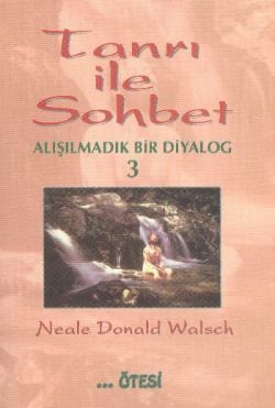 Tanrı ile Sohbet Alışılmadık Bir Diyalog 3 - Ötesi Yayıncılık Kitap