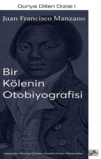 Bir Kölenin Otobiyografisi – Juan Francisco Manzano – İlkim Ozan Yayınları – kitap kapağı