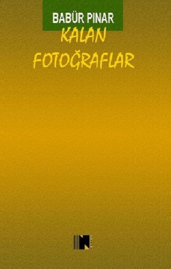 Kalan Fotoğraflar – Babür Pınar – Nitelik Kitap – kitap kapağı