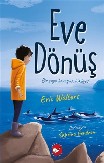Eve Dönüş – Eric Walters – Beyaz Balina Yayınları – kitap kapağı