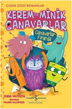 Kerem ile Minik Canavarlar - Canavarlar Firarda – Zanna Davidson – İş Bankası Kültür Yayınları – kitap kapağı