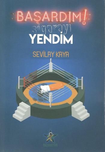 Başardım! Sigarayı Yendim – Sevilay Kaya – Kozmostar – kitap kapağı