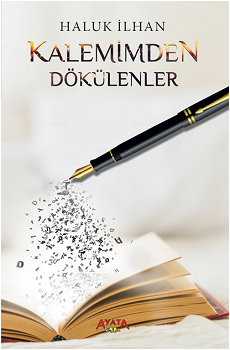 Kalemimden Dökülenler – Haluk İlhan – Ayata Kitap – kitap kapağı