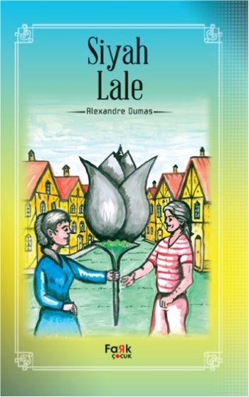 Siyah Lale – Alexandre Dumas – Fark Yayınları – kitap kapağı