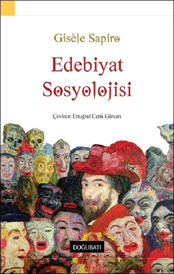 Edebiyat Sosyolojisi – Gisele Sapiro – Doğu Batı Yayınları – kitap kapağı