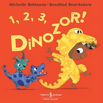 1, 2, 3, Dinozor ! - İş Bankası Kültür Yayınları Kitap