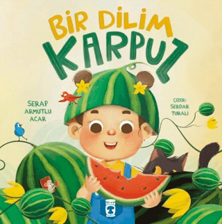 Bir Dilim Karpuz - Timaş Çocuk Kitap