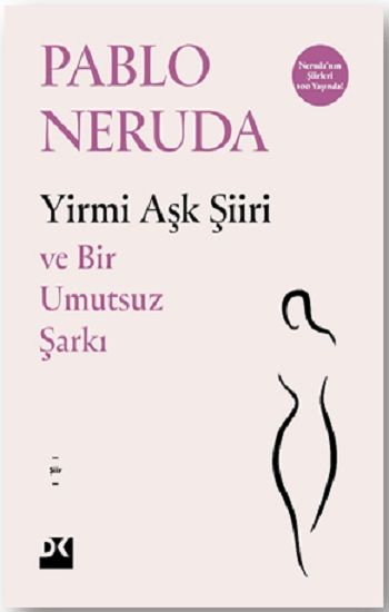 Yirmi Aşk Şiiri ve Bir Umutsuz Şarkı - Doğan Kitap Kitap
