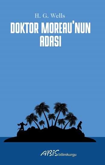 Doktor Moreau'nun Adası – H.G. Wells – Abis Yayıncılık – kitap kapağı