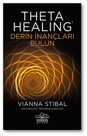 Theta Healing - Derin İnançları Bulun - Nemesis Kitap Kitap