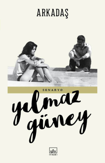 Arkadaş – Yılmaz Güney – İthaki Yayınları – kitap kapağı