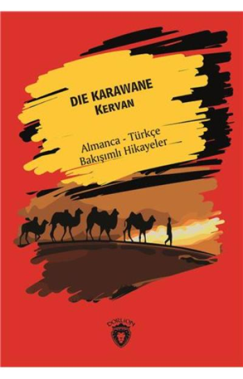 Die Karawane (Kervan) - Almanca - Türkçe Bakışımlı Hikayeler – Kolektif – Dorlion Yayınevi – kitap kapağı