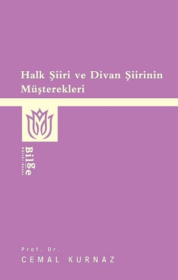 Halk Şiiri ve Divan Şiirinin Müşterekleri - Bilge Kültür Sanat Kitap