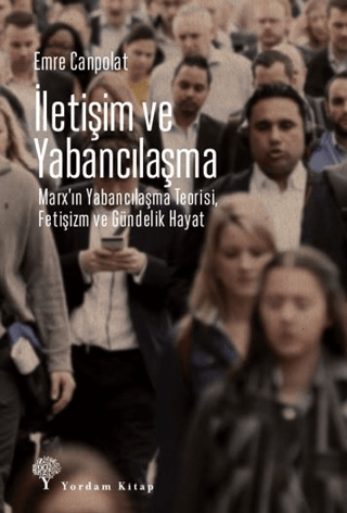 İletişim ve Yabancılaşma - Yordam Kitap Kitap