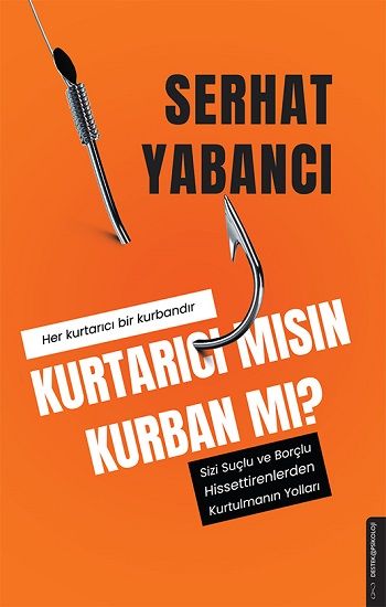 Kurtarıcı Mısın Kurban Mı? – Serhat Yabancı – Destek Yayınları – kitap kapağı