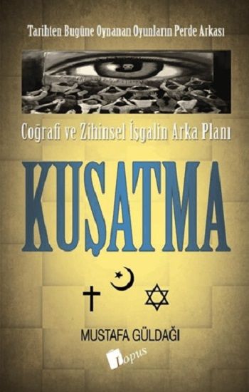 Coğrafi ve Zihinsel İşgalin Arka Planı - Kuşatma - Lopus Yayınları Kitap