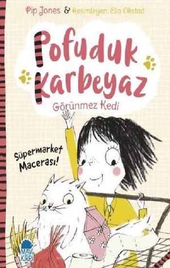 Pofuduk Karbeyaz - Süpermarket Macerası! – Pip Jones & Sara Ogilvie – Mavi Kirpi Yayınları – kitap kapağı