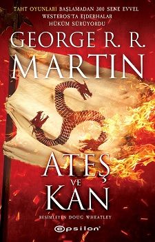 Ateş ve Kan – George R. R. Martin – Epsilon Yayınları – kitap kapağı