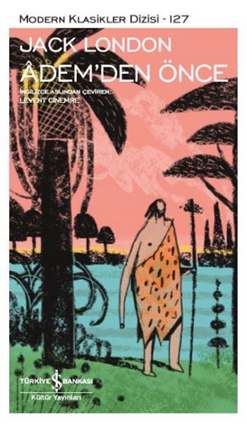 Ademden Önce - İş Bankası Kültür Yayınları Kitap