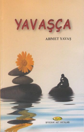 Yavaşça – Ahmet Yavaş – Biyografi Net Yayıncılık – kitap kapağı