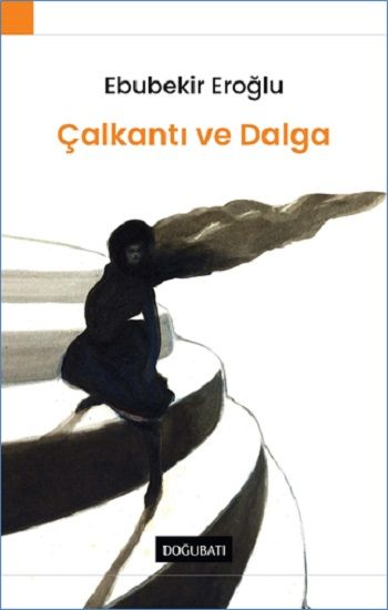 Çalkantı ve Dalga - Doğu Batı Yayınları Kitap