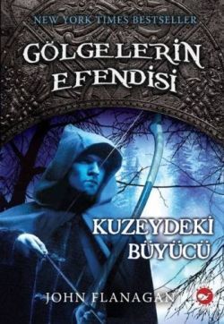 Gölgelerin Efendisi 5 - Kuzeydeki Büyücü - Beyaz Balina Yayınları Kitap