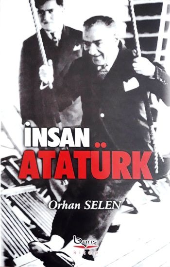 İnsan Atatürk – Orhan Selen – Barış Kitap – kitap kapağı