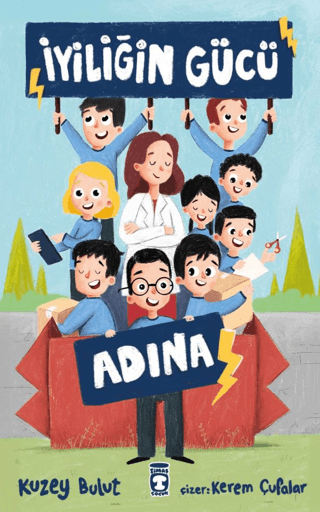 İyiliğin Gücü Adına - Timaş Çocuk Kitap