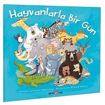 HAYVANLARLA BİR GÜN - Beta Kids Kitap