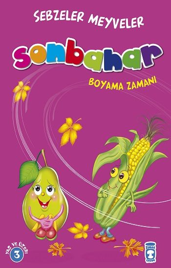 Sonbahar : Sebzeler Meyveler Boyama Zamanı – Kolektif – Timaş Çocuk – kitap kapağı