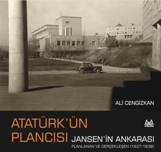 Atatürk’ün Plancısı Jansen’in Ankarası - Arkadaş Yayınları Kitap