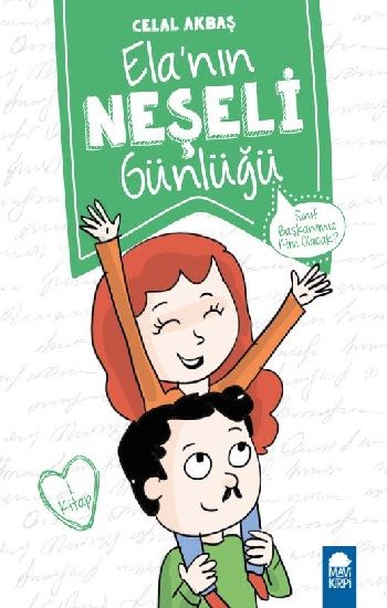 Sınıf Başkanımız Kim Olacak? – Ela'nın Neşeli Günlüğü – Celal Akbaş – Mavi Kirpi Yayınları – kitap kapağı