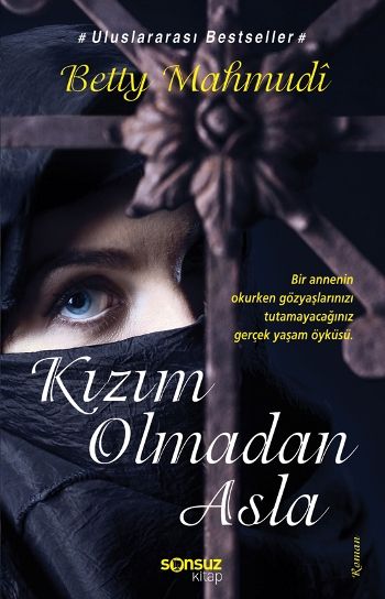 Kızım Olmadan Asla – Betty Mahmudi – Sonsuz Kitap Yayınları – kitap kapağı