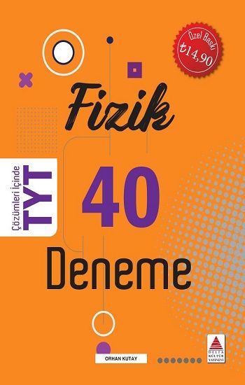 TYT Fizik 40 Deneme – Orhan Kutay – Delta Kültür Yayınevi – kitap kapağı