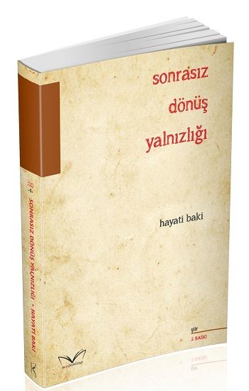 Sonrasız Dönüş Yalnızlığı – Hayati Baki – Medakitap Yayınları – kitap kapağı