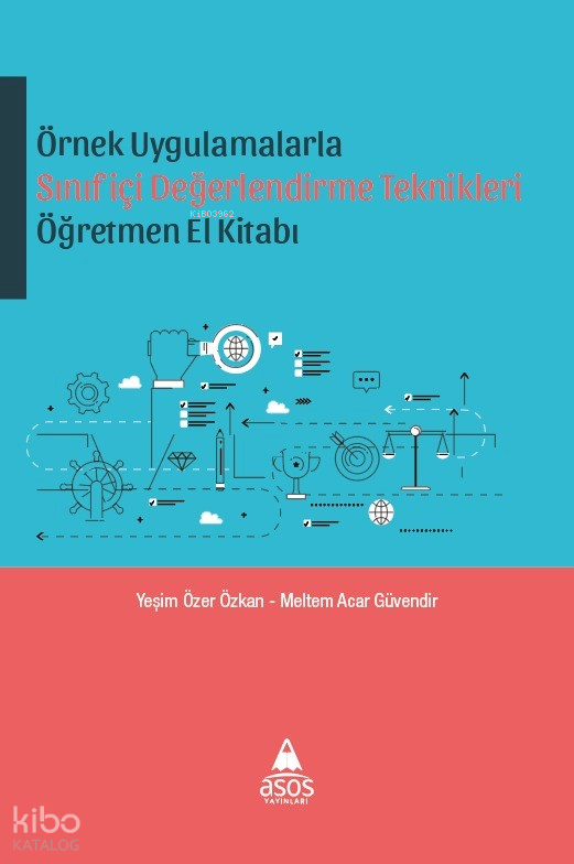 Örnek Uygulamalarda Sınıfiçi Değerlendirme Teknikleri Öğretmen El Kitabı - Asos Yayınları Kitap