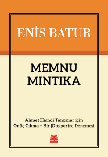 Memnu Mıntıka - Ahmet Hamdi Tanpınar için Onüç Çıkma + Bir Otoportre Denemesi - Kırmızı Kedi Yayınevi Kitap