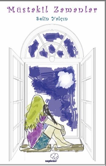 Müstakil Zamanlar – Selin Yalçın – Sapiens Yayınları – kitap kapağı