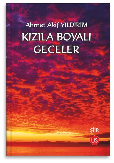 Kızıla Boyalı Geceler – Ahmet Akif Yıldırım – Us Yayınları – kitap kapağı