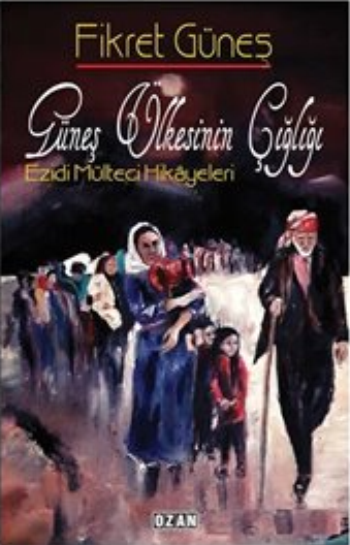 Güneş Ülkesinin Çığlığı Ezidi Mülteci Hikayeleri - Ozan Yayıncılık Kitap