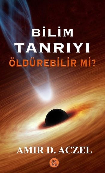 Bilim Tanrıyı Öldürebilir mi? – Amir D. Aczel – Jules Verne – kitap kapağı
