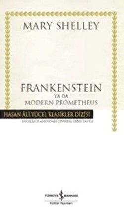 Frankenstein ya da Modern Prometheus - İş Bankası Kültür Yayınları Kitap