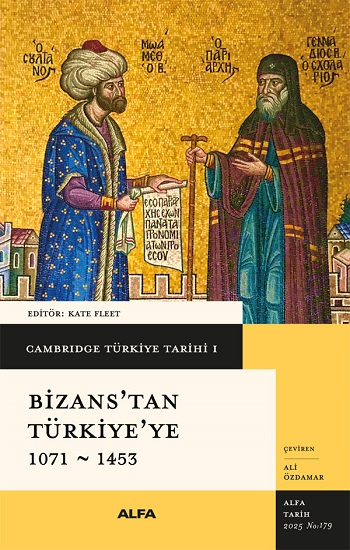 Cambridge Türkiye Tarihi 1 - Bizans’tan  Türkiye’ye 1071-1453 (Ciltli) - Alfa Yayınları Kitap