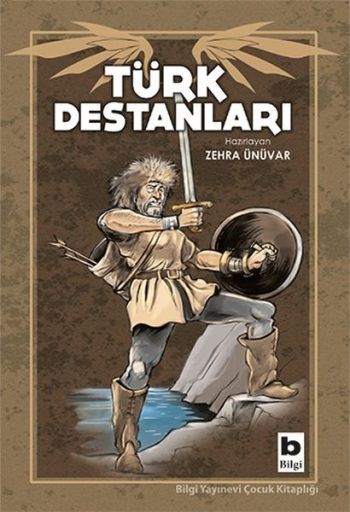 Türk Destanları – Zehra Ünüvar – Bilgi Yayınevi Çocuk – kitap kapağı