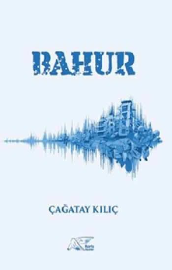 Bahur – Çağatay Kılıç – Kuytu Yayınları – kitap kapağı