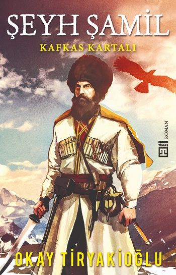Şeyh Şamil – Okay Tiryakioğlu – Timaş Yayınları – kitap kapağı