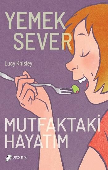Yemeksever: Mutfaktaki Hayatım - Desen Yayınları Kitap